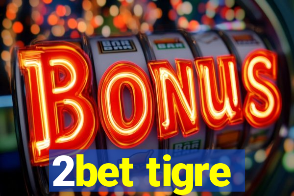 2bet tigre